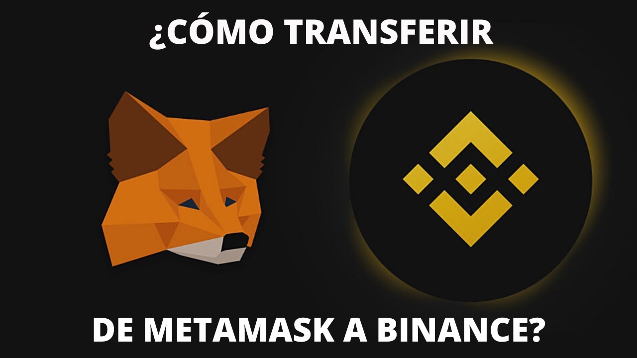 ¿Cómo transferir de MetaMask a Binance?