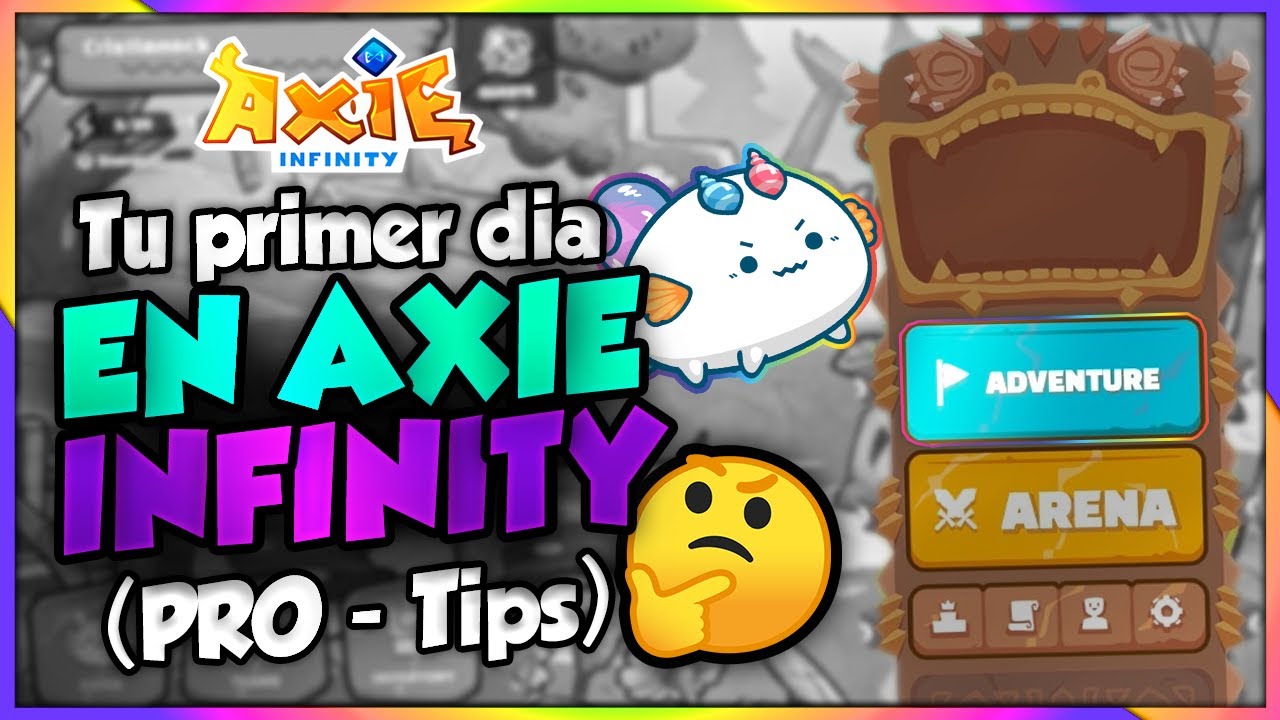 ¿Cómo empezar bien en Axie Infinity? (Primeros días)